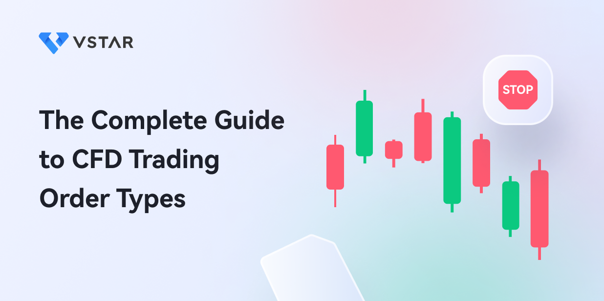 The Complete Guide to CFD Trading Order Types: Which One is Right for You?