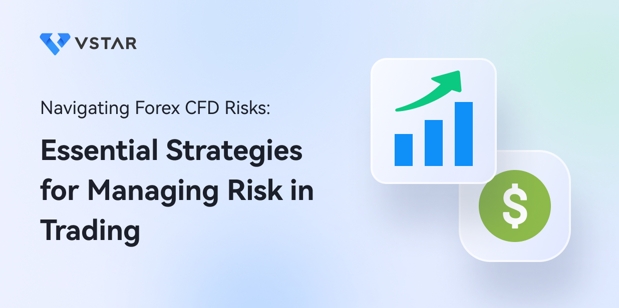 Navigating Forex CFD Risks: Essential Strategies for Managing Risk in Trading