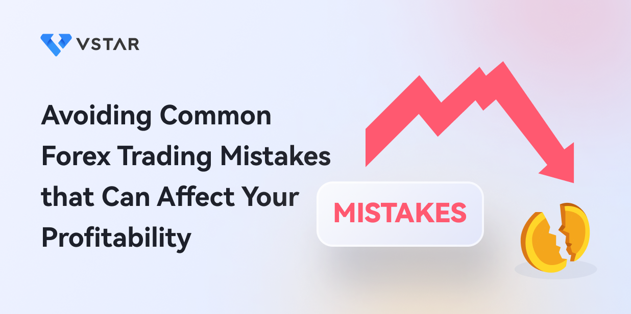 Avoiding Common Forex Trading Mistakes that Can Affect Your Profitability