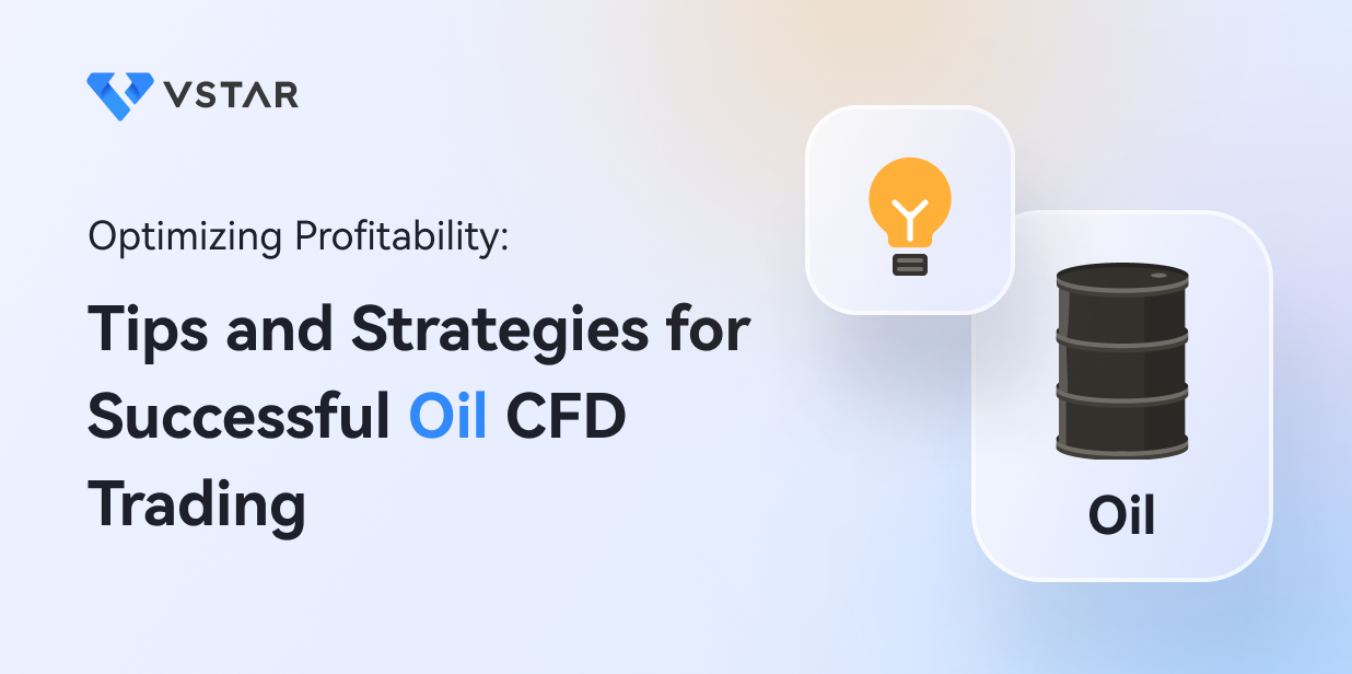 Optimizing Profitability: Tips and Strategies for Successful Oil CFD Trading